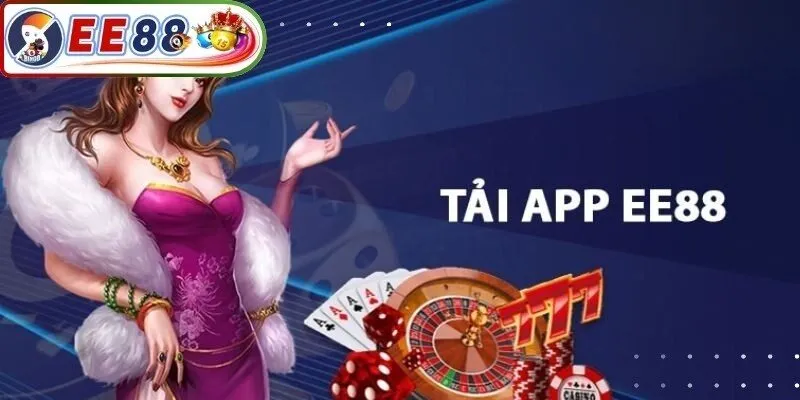 Việc tải app EE88 ngày càng được nhiều người lựa chọn